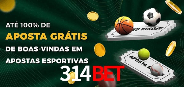 314bet Ate 100% de Aposta Gratis